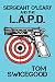 Sergeant O’Leary and the L.A.P.D by Tom Swicegood