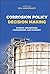 Corrosion Policy Decision Making: Science, Engineering, Management, and Economy