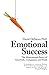 Emotional Success: The Motivational Power of Gratitude, Compassion and Pride