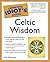 The Complete Idiot's Guide to Celtic Wisdom