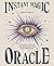 Instant Magic Oracle: Guidance to all of life’s questions from your higher self