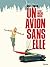 Un avion sans Elle