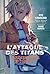 L'Attaque des Titans - Harsh Mistress of the City : Tome 2 (L'Attaque des Titans - Hope of the City) (French Edition)