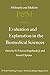 Evaluation and Explanation in the Biomedical Sciences: Proceedings of the First Trans-Disciplinary Symposium on Philosophy and Medicine Held at Galveston, May 9–11, 1974