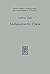 Ambassadors for Christ: An Exploration of Ambassadorial Language in the New Testament (Wissenschaftliche Untersuchungen zum Neuen Testament / 2. Reihe)