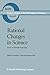 Rational Changes in Science: Essays on Scientific Reasoning (Boston Studies in the Philosophy and History of Science Book 98)