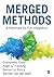 Merged Methods: A Rationale for Full Integration