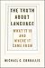 The Truth about Language: What It Is and Where It Came From