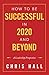 How to Be Successful in 2020 and Beyond: A Leadership Prospective