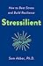 Stressilient: How to Beat Stress and Build Resilience