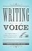Writing Voice: The Complete Guide to Creating a Presence on the Page and Engaging Readers (Creative Writing Essentials)