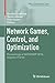 Network Games, Control, and Optimization: Proceedings of NETGCOOP 2016, Avignon, France (Static & Dynamic Game Theory: Foundations & Applications)