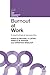 Burnout at Work: A psychological perspective (Current Issues in Work and Organizational Psychology)