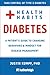 Health Habits for Diabetes: A Patient's Guide to Changing Behaviors & Mindset for Managing Type 2 Diabetes