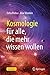 Kosmologie für alle, die mehr wissen wollen (German Edition)