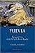 Fulvia: Playing for Power at the End of the Roman Republic (Women in Antiquity)
