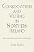 Consociation and Voting in Northern Ireland by John Garry