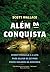 Além da conquista: Sydney Possuelo e a luta para salvar os últimos povos isolados da Amazônia (Portuguese Edition)
