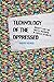 Technology of the Oppressed: Inequity and the Digital Mundane in Favelas of Brazil (The Information Society Series)