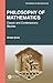 Philosophy of Mathematics: Classic and Contemporary Studies (Textbooks in Mathematics)