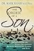 The Order Of A Son: Developing the Unique Relationship Between Spiritual Fathers and Sons