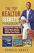 The Top Realtor Secrets You Can't Afford To Miss: Tricks Of The Trade To Make More Money Selling Your Home