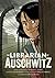 The Librarian of Auschwitz: The Graphic Novel