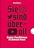 Sie sind überall: Gegen Faschismus in deinem Feed | Sachbuch über Rechtsextreme in den sozialen Medien (German Edition)