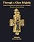 Through a Glass Brightly: Studies in Byzantine and Medieval Art and Archaeology Presented to David Buckton