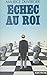 Échec au roi (French Edition)