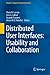 Distributed User Interfaces: Usability and Collaboration (Human–Computer Interaction Series)