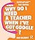 Why Do I Need a Teacher When I've got Google?: The essential guide to the big issues for every teacher