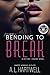 Bending to Break (A Before I Break Novel Book 1)