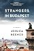Strangers in Budapest: A Novel