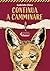 Continua a camminare (Italian Edition)