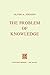 The Problem of Knowledge: Prolegomena to an Epistemology