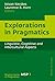 Explorations in Pragmatics: Linguistic, Cognitive and Intercultural Aspects (Mouton Series in Pragmatics [MSP] Book 1)
