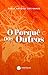 O Porquê dos Outros by Carla Marques dos Ramos
