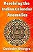 Resolving the Indian Calendar Anomalies