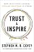 Trust & Inspire by Stephen M.R. Covey