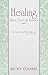 Healing: More Than A Theory