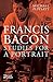 Francis Bacon: Studies for a Portrait