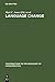 Language Change: The Interplay of Internal, External and Extra-Linguistic Factors (Contributions to the Sociology of Language [CSL] Book 86)