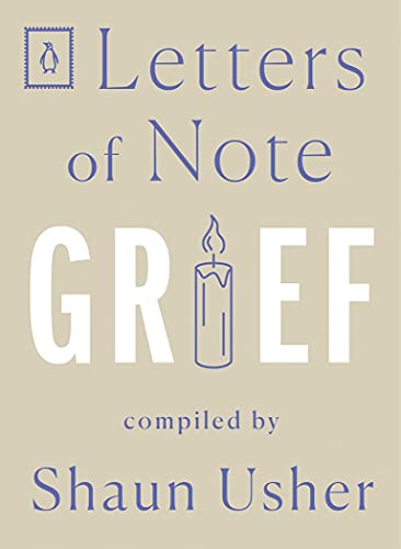 Letters of Note: Grief (Kindle Edition)