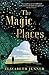The Magic Places
