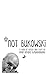 Not Bukowski: A Book of Verses and Stuff