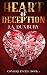 Heart of Deception by J.A. Duxbury Heart of Deception by J.A. Duxbury