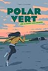 Polar vert, Tome ...