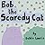 Bob the Scaredy Cat (Bob and Willow's Adventures)