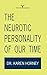 The Neurotic Personality Of Our Time by Karen Horney